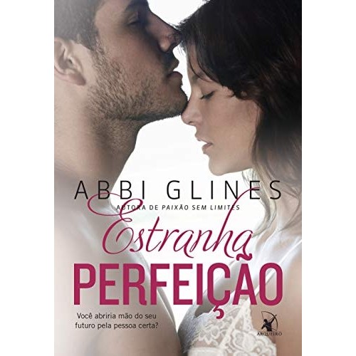 Livro Estranha Perfeição de Abbi Glines