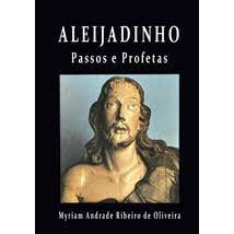 Aleijadinho - Passos e Profetas de Myriam Andrade Ribeiro de Oliveira 7334561