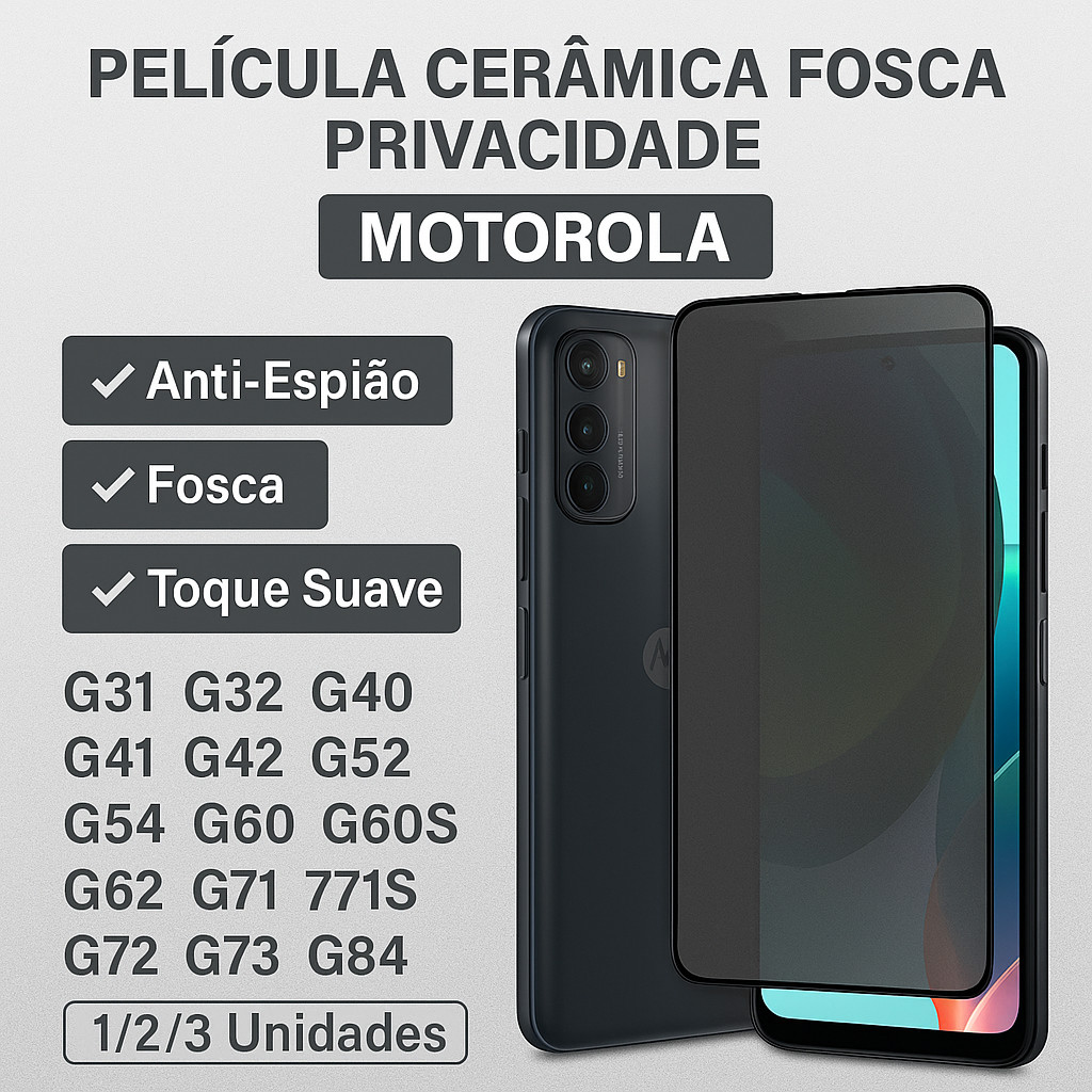 Película Cerâmica Fosca Privacidade Motorola G31 G42 G52 G71 G82 G73 G54 - Anti-Espião