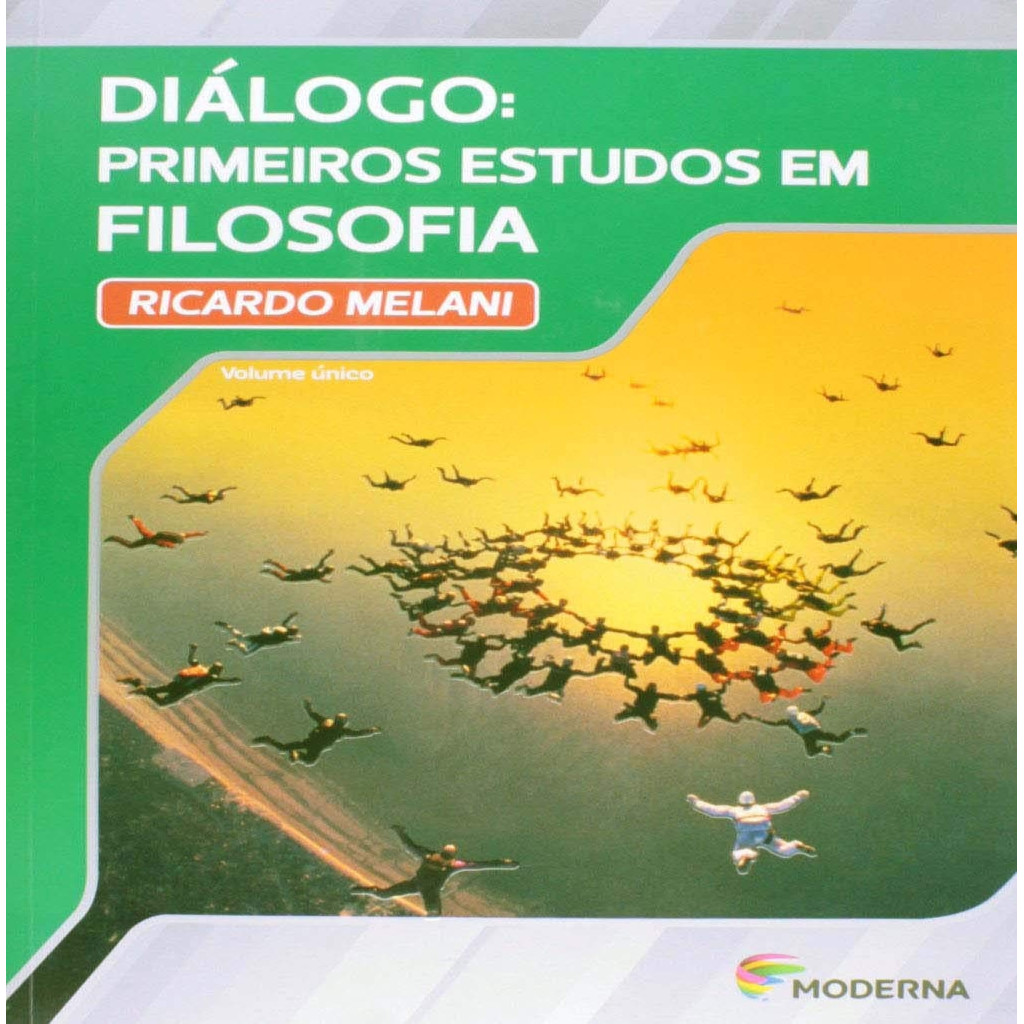 Diálogo: Primeiros Estudos em Filosofia : Volume Único + CD autor Ricardo Melani