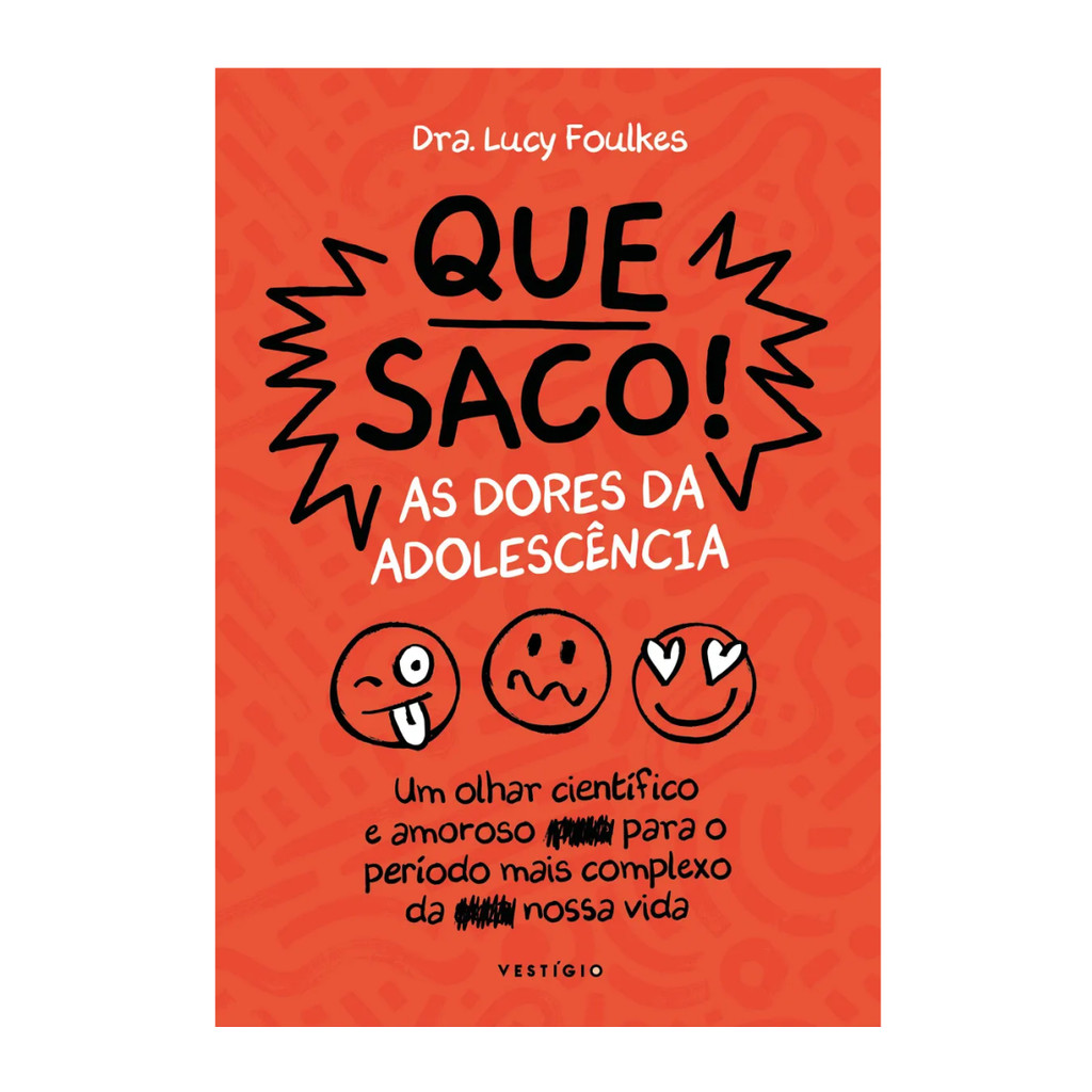 QUE SACO! AS DORES DA ADOLESCÊNCIA UM OLHAR CIENTÍFICO E AMOROSO PARA O PERÍODO MAIS COMPLEXO DA NOSSA VIDA em Oferta na Shopee