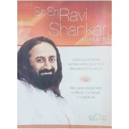 Livro Sri Sri Ravi Shankar no Brasil Conheça o Líder Humanitário Que Está Mudando o Mundo Por Uma Socieda... 7310361