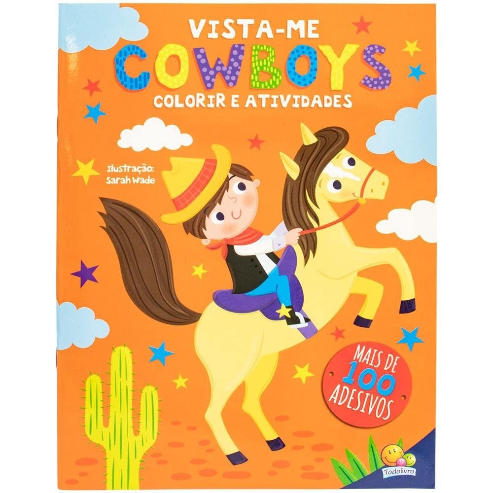 Cowboys - coleção Vista-me - Livro de Colorir com Adesivos para Completar a Cena-Livro para Desenvolvimento da Criança