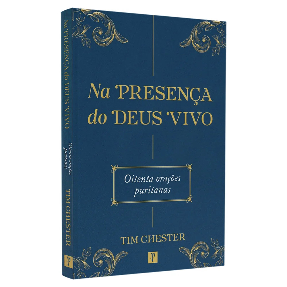 Livro Na Presença do Deus Vivo | Tim Chester