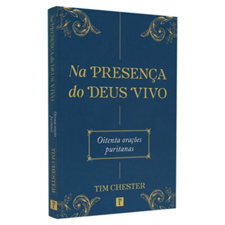 Livro Na Presença do Deus Vivo | Tim Chester em Oferta na Shopee