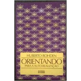 Orientado para a Auto-realização de Huberto Rohden 7335163
