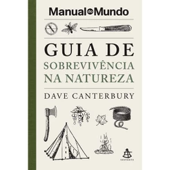 MANUAL DO MUNDO - GUIA DE SOBREVIVENCIA NA NATUREZA - SEXTANTE