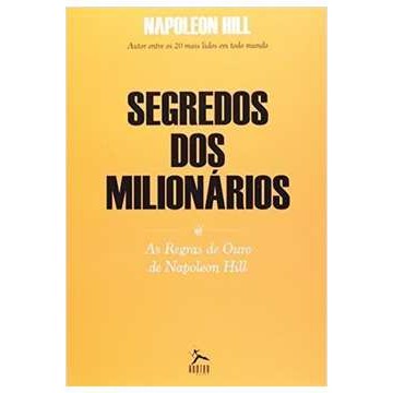 Segredos dos Milionários: as Regras de Ouro de Napoleon Hill de Napoleon Hill 7332531
