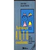A criança auto confiante: como preparar seu filho para enfrentar o mundo autor Jean Yoder e William Proctor