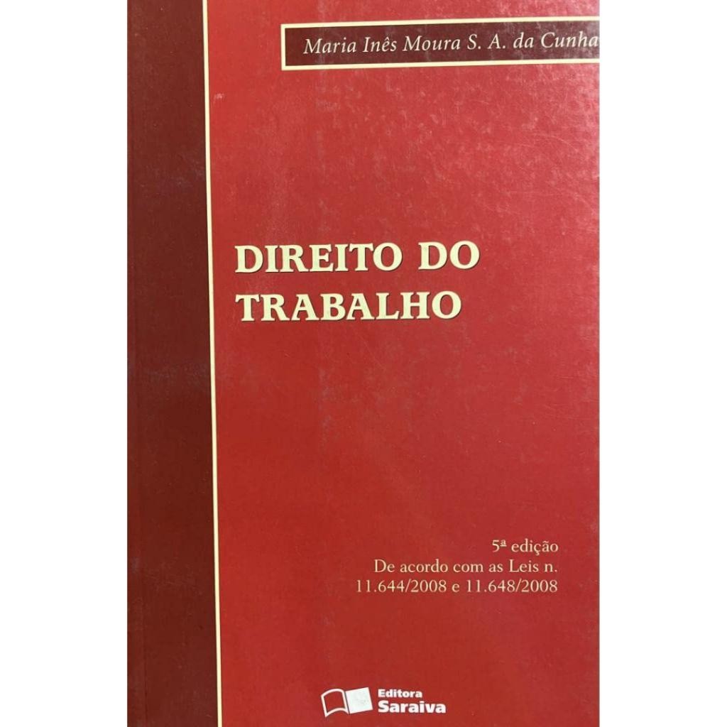 Livro: Direito do Trabalho Autor: Maria Inês Moura Santos Alves da Cunha (Outlet)
