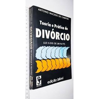 Livro Teoria E Prática Do Divórcio Lei 6.515 de 23/12/77 de Antonio Macedo De Campos 7085152