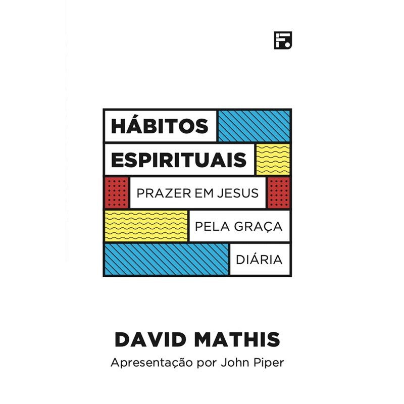 Livro Hábitos Espirituais | David Mathis