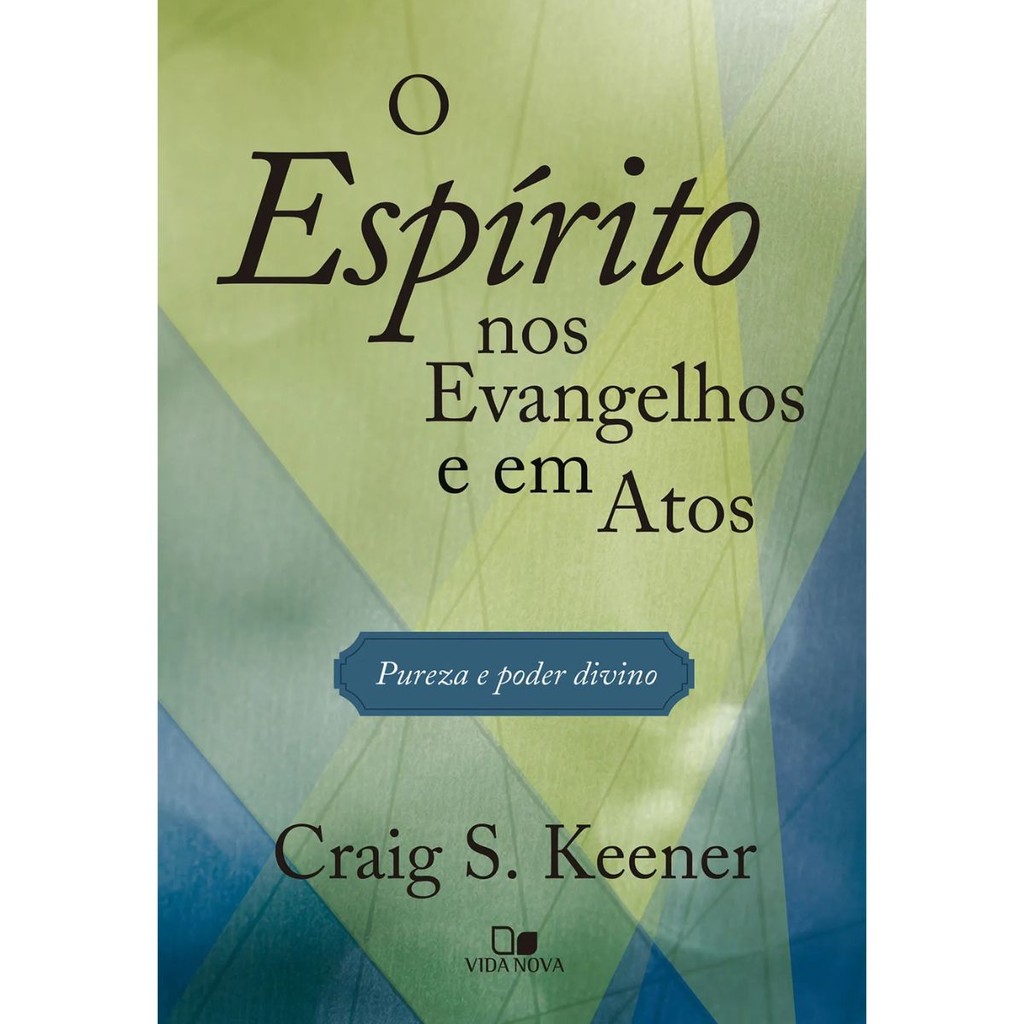 O Espírito nos Evangelhos e em Atos | Craig Keener