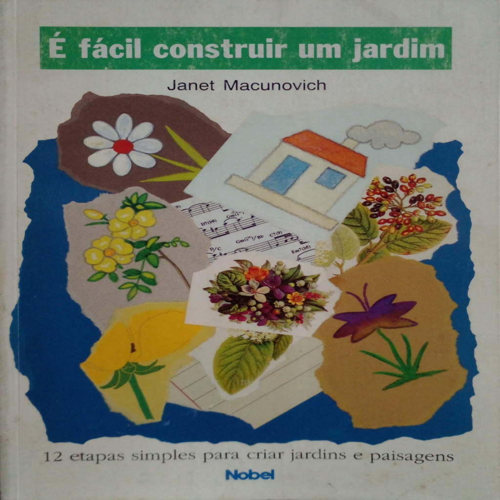 É fácil construir um jardim: 12 etapas simples para criar jardins e paisagens autor Macunovich, Janet
