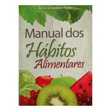 Manual dos Hábitos Alimentares de Durval Mendonça Pereira 7074392