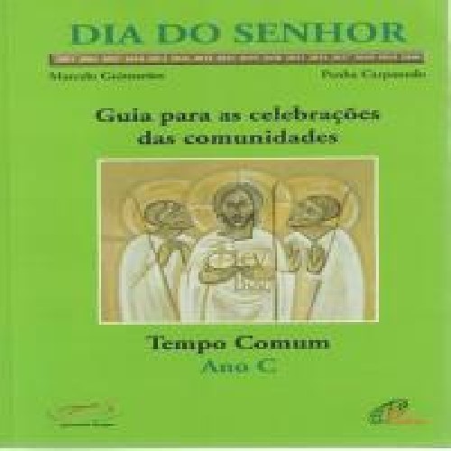 Dia do Senhor vol. 5 guia para as celebrações das comunidades tempo comum C autor Marcelo Guimarães e Penha Carpanedo
