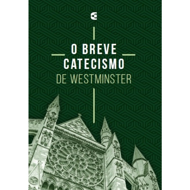 O Breve Catecismo De Westminster | Nova Edição | Cultura Cristã