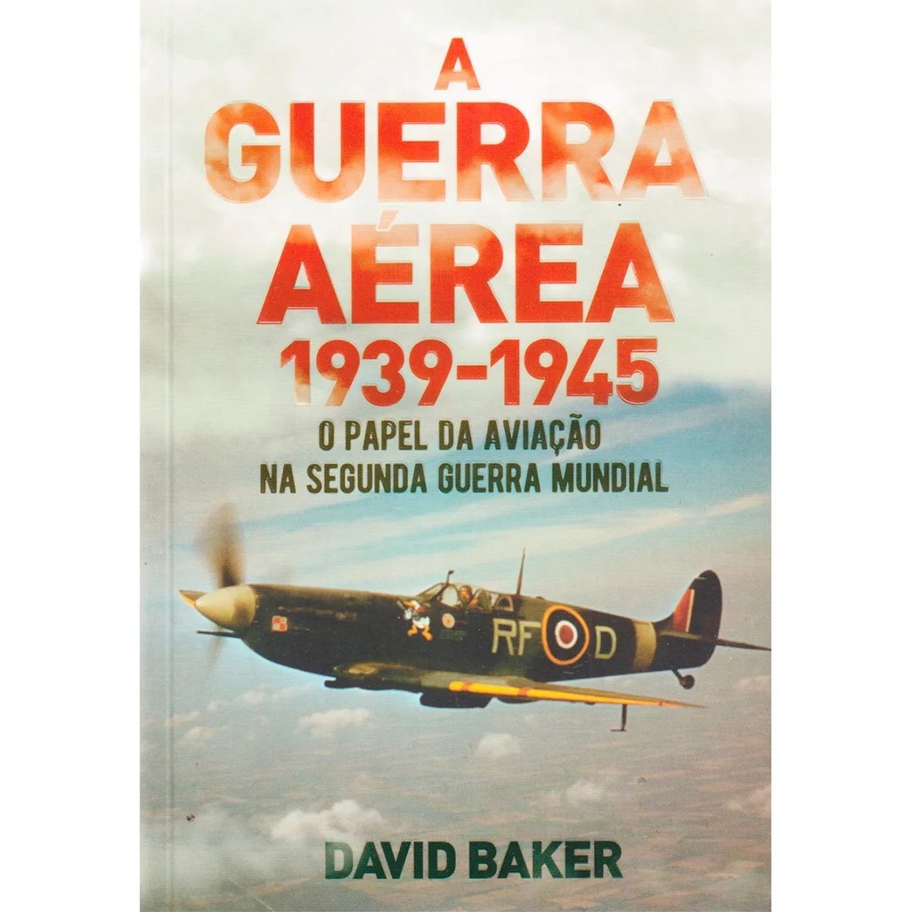 A Guerra Aérea 1939-1945 Segunda Guerra Mundial