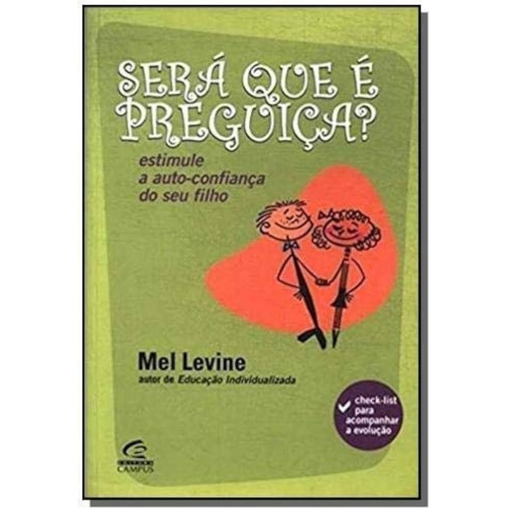 Será que é preguiça? estimule a auto-confiança do seu filho autor Mel Levine