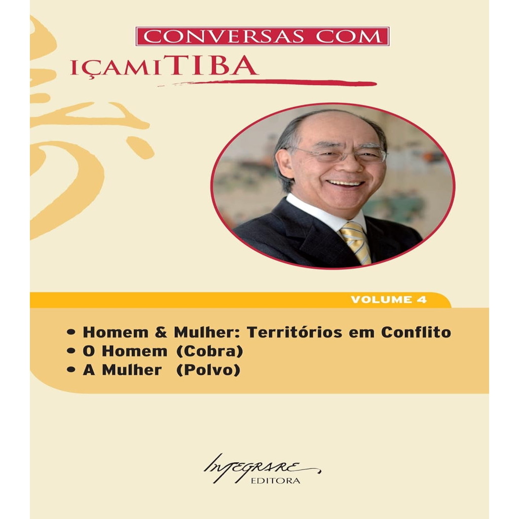 Conversas com Içami Tiba - Homem e mulher: territórios diferentes; o homem (cobra); a mulher (polvo) autor Içami Tiba