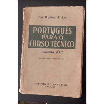 Português para o Curso Técnico 1ª Série de José Baptista da Luz 7334629