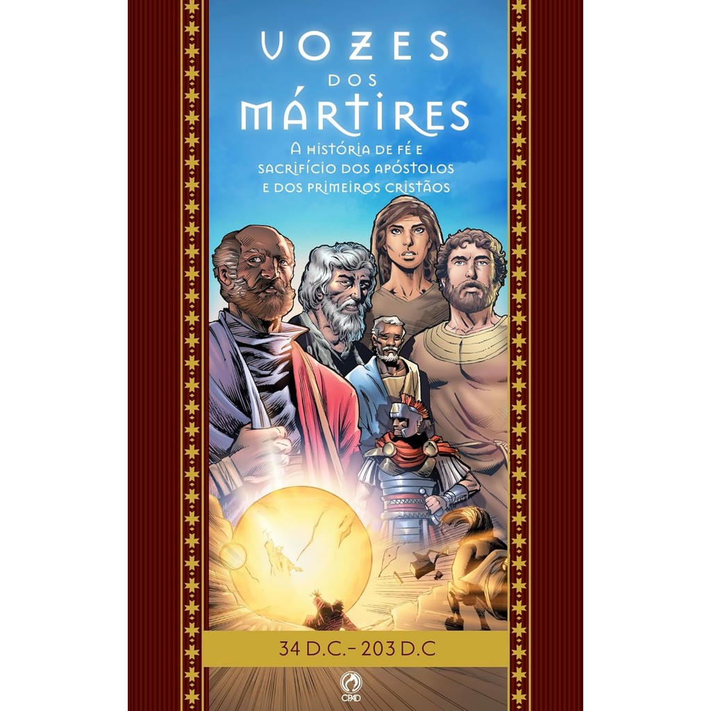 Vozes dos Mártires: A história da fé e sacrifício dos apóstolos e dos primeiros cristãos | Capa Dura em Oferta na Shopee