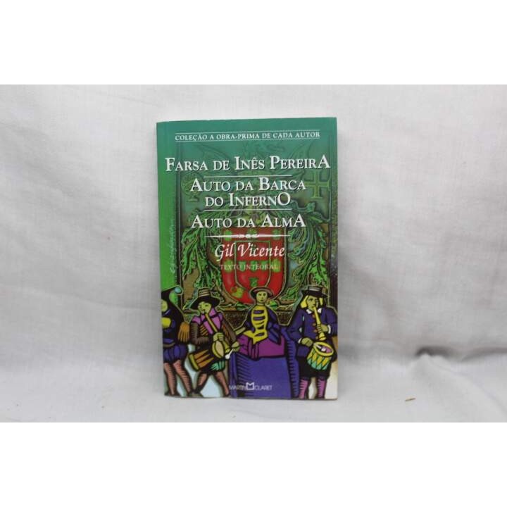 Livro Farsa De Ines Pereira/Auto Da Barca Do Inferno/Auto Da Alma - Gil Vicente