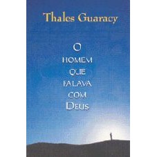 O Homem Que Falava Com Deus autor Thales Guaracy