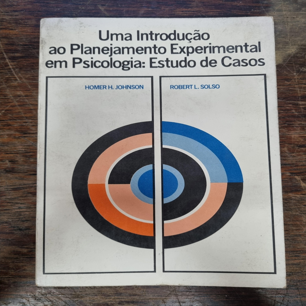 Uma introdução ao planejamento experimental em psicologia: Estudos de casos autor Homer H. Johnson
