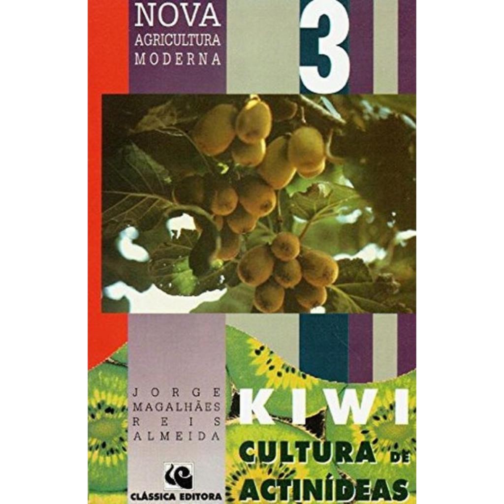 Livro: Kiwi - Cultura de Actinídeas Autor: Jorge Magalhães Reis Almeida (Outlet)