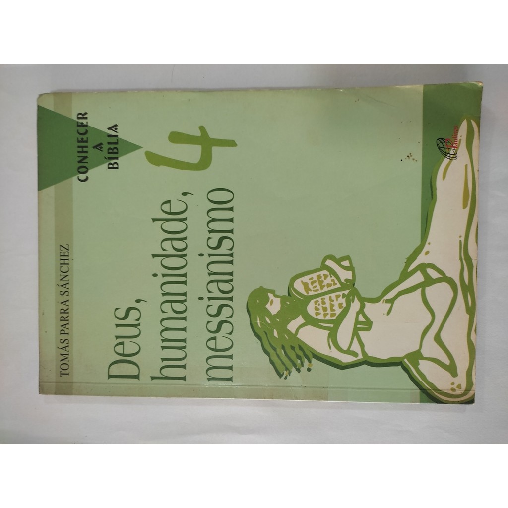 Deus, Humanidade, Messianismo (Coleção Conhecer a Bíblia - vol. 4) de Tomás Parra Sánchez 7067763