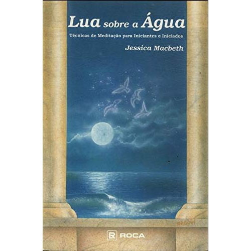 Imagem Lua sobre a água: técnicas de meditação para iniciantes e iniciados de Jessica Macbeth 7077808