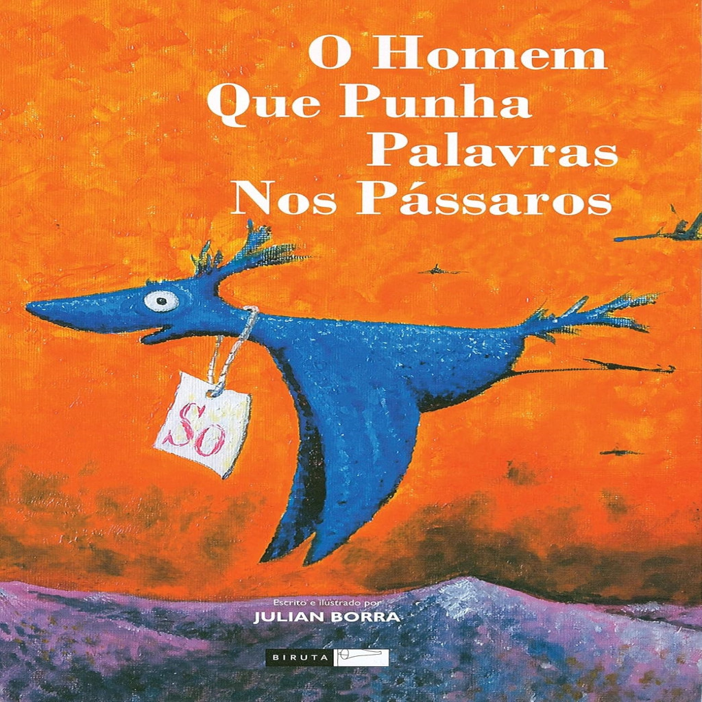 O Homem que punha palavras nos pássaros autor BORRA, JULIAN