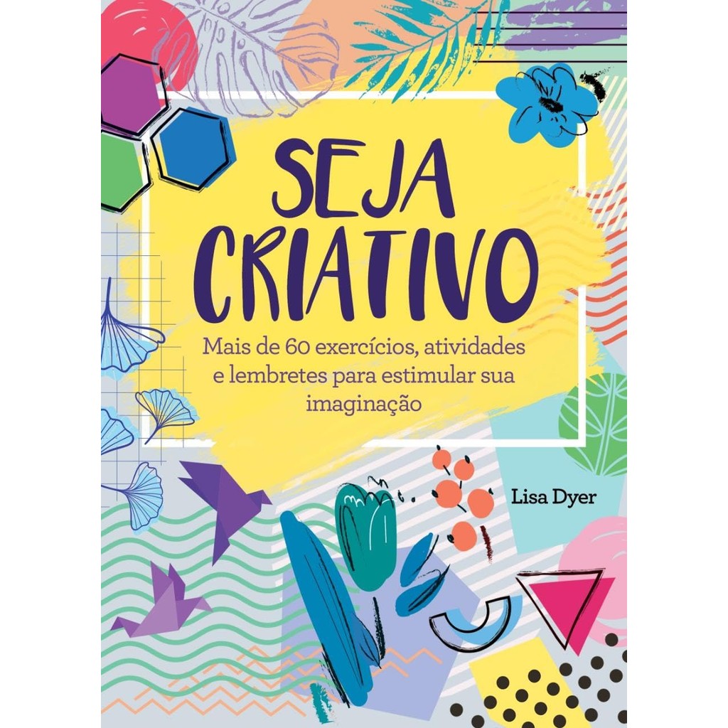 Seja Criativo | Lisa Dyer