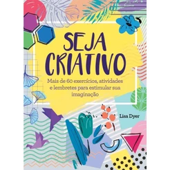 Seja Criativo | Lisa Dyer