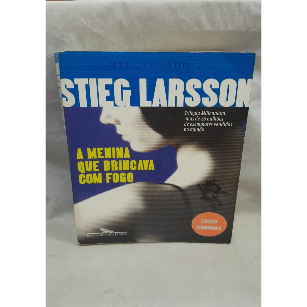 A menina que brincava com fogo  Vol.2 - Trilogia Millenium autor Stieg Larsson