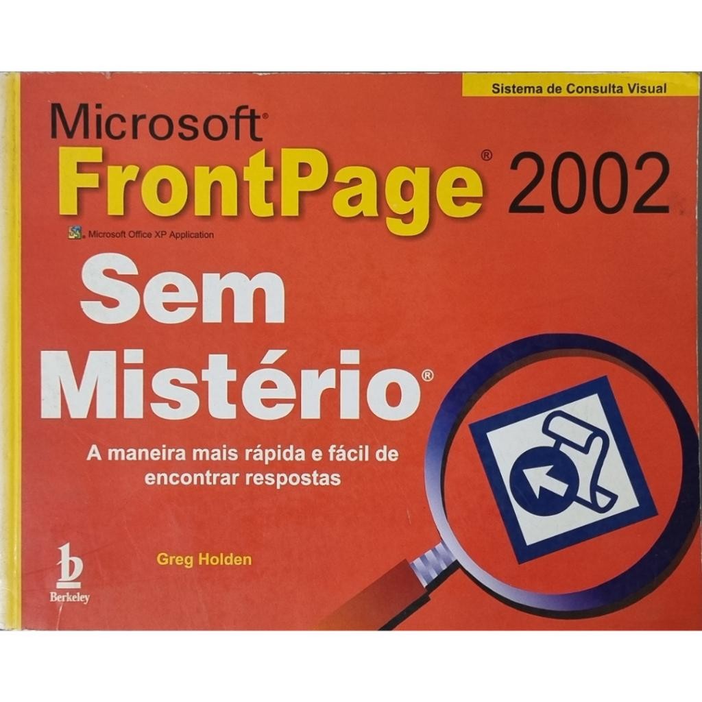 Livro: Microsoft FrontPage Sem Mistério Autor: Greg Holden (Novo, Lacrado)