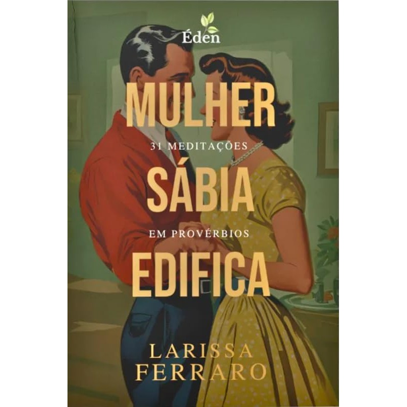 Mulher Sábia Edifica | 31 Meditações em Provérbios | Larissa Ferraro em Oferta na Shopee