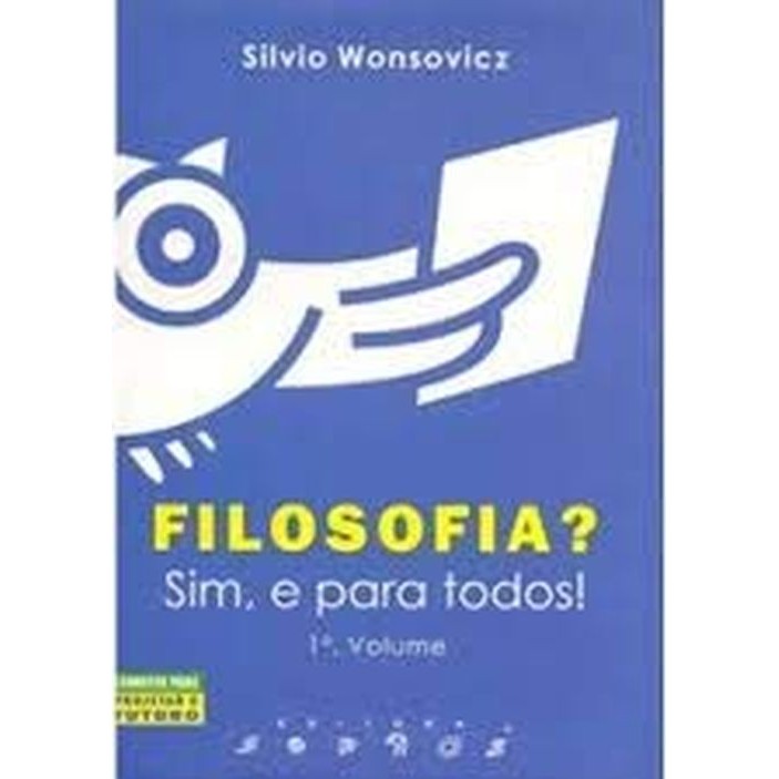 Livro: Conhecer Para Projetar O Futuro - Filosofia? Sim, E Para Todos - V. 01 Autor: Silvio Wonsovicz (Novo, Lacrado)