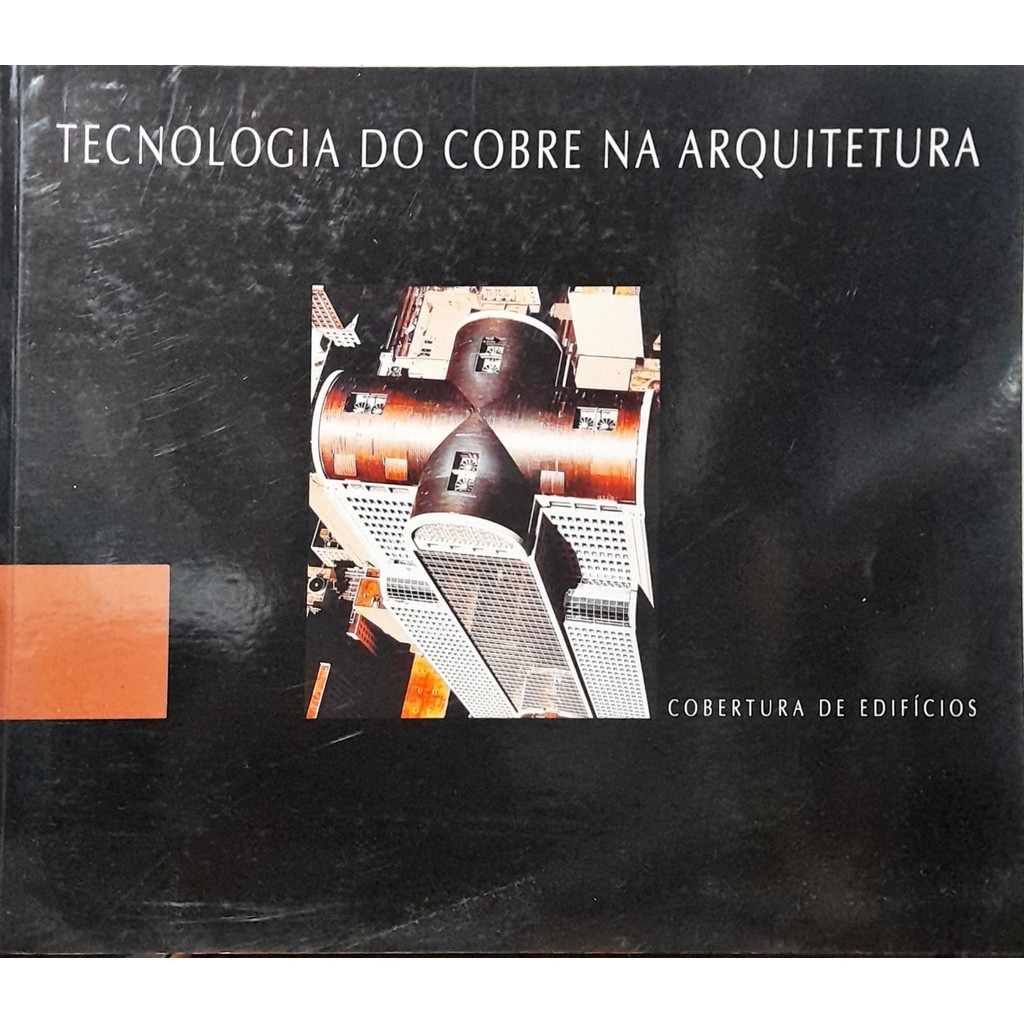 Tecnologia do Cobre na Arquitetura - Simoes Joao Roberto Leme