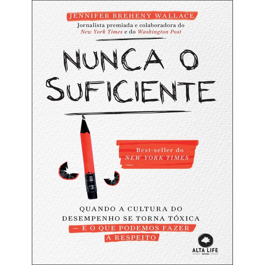 Livro - Nunca O Suficiente - Quando A Cultura Do Desempenho Se Tor