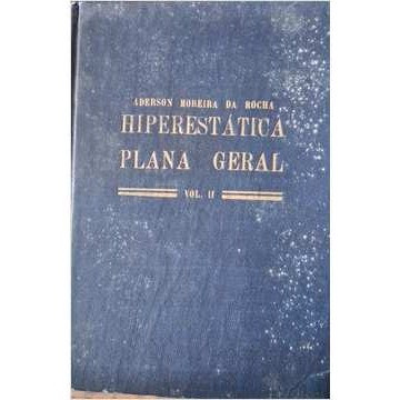 Hiperestática: Plana Geral - Segundo Volume de Aderson Moreira da Rocha 7326809