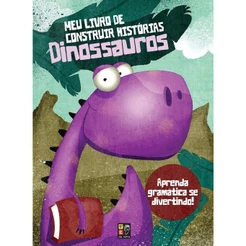 Meu Livro de Construir Historias - Dinossauros