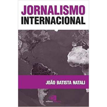 Jornalismo Internacional autor João Batista Natali