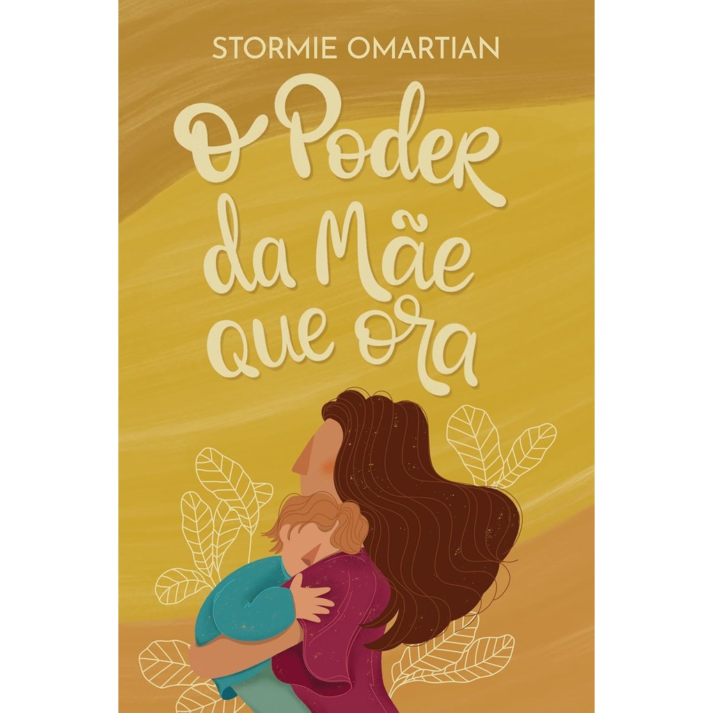 O Poder da Mãe que Ora | Stormie Omartian em Oferta na Shopee