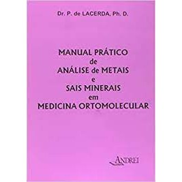 Manual Prático de Análise de Metais e Sais Minerais Em Medicina Ortomo de Dr. P de Lacerda 7333260