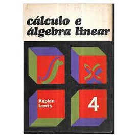 Cálculo e Álgebra Linear - Volume 4 de Kaplan Lewis 7322255