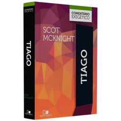 Comentário Exegético Tiago | Scot Mcknight | Edtora Vida Nova
