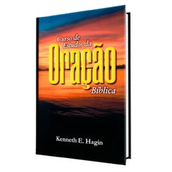Curso De Estudo Da Oração Bíblica | Kenneth E. Haggin