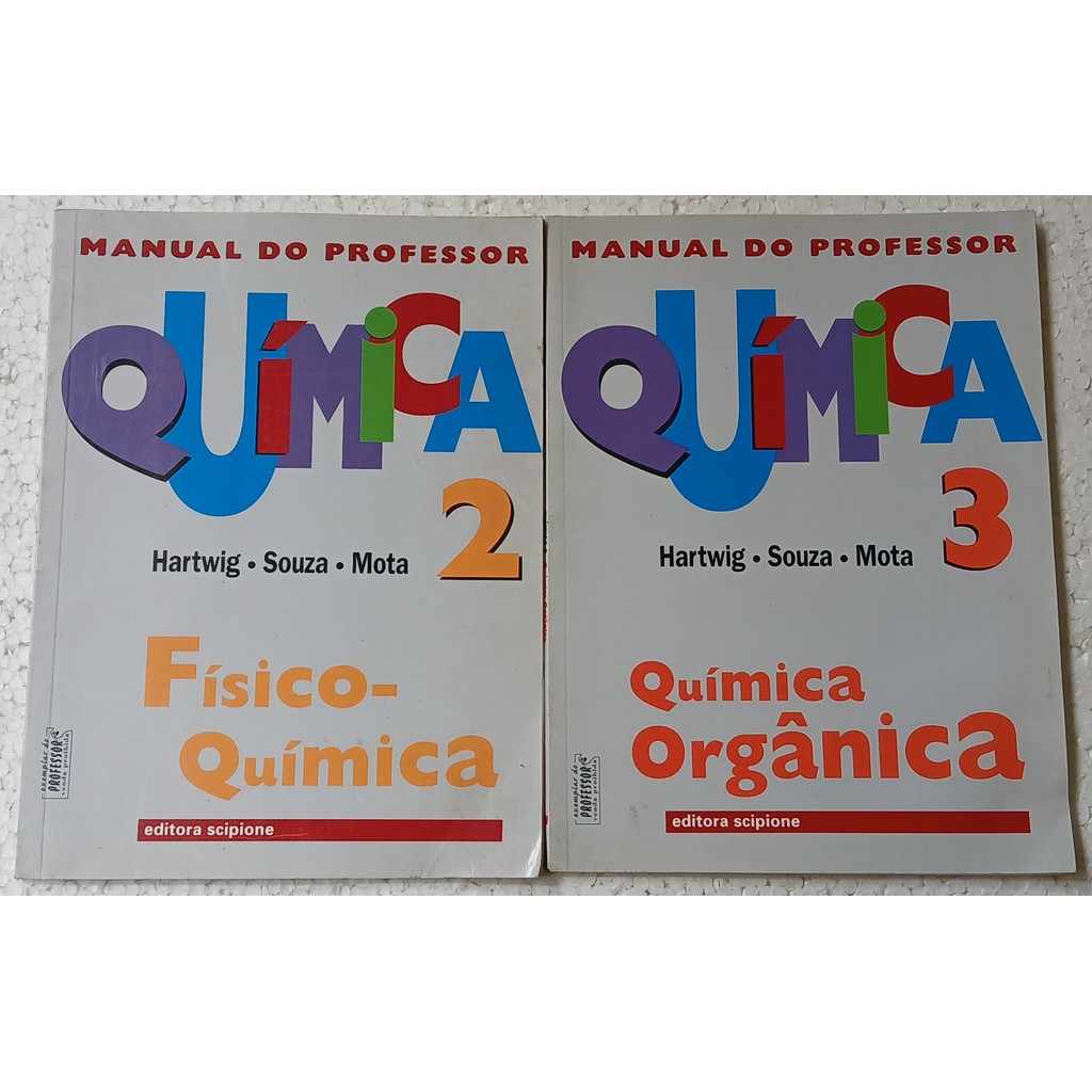 Manual. do. P.rofessor: Volumes 2 e 3 Química Orgânica e Físico-Química de Hartwig; Souza; Mota 7340062